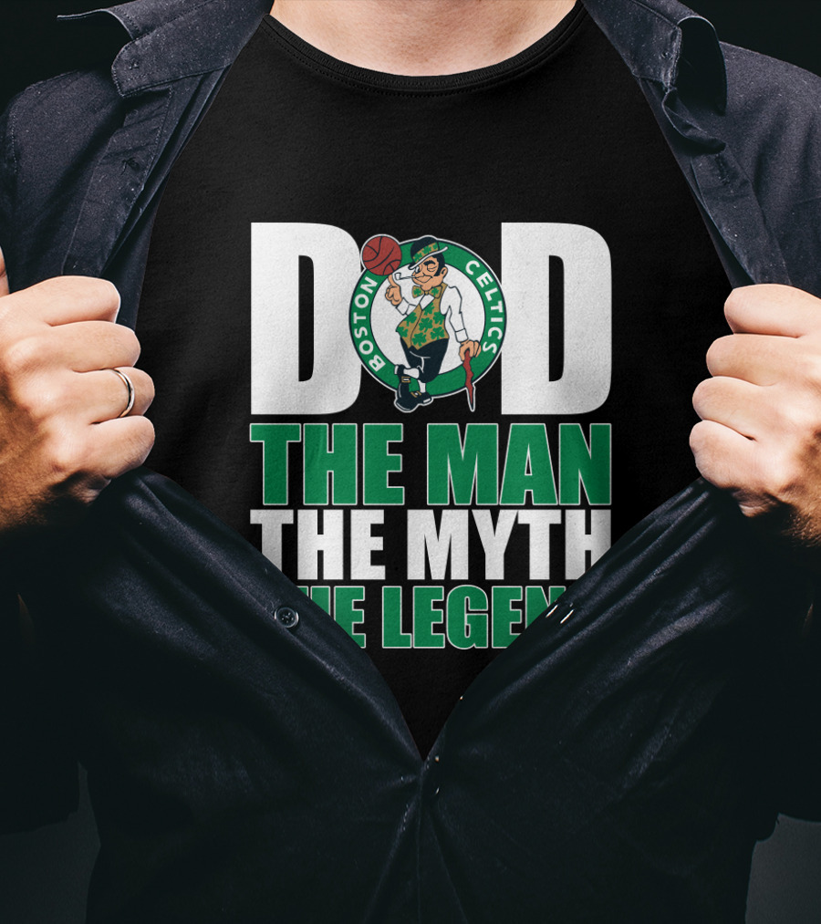 Boston Celtics Dad The Man The Myth The Legend T-Shirt