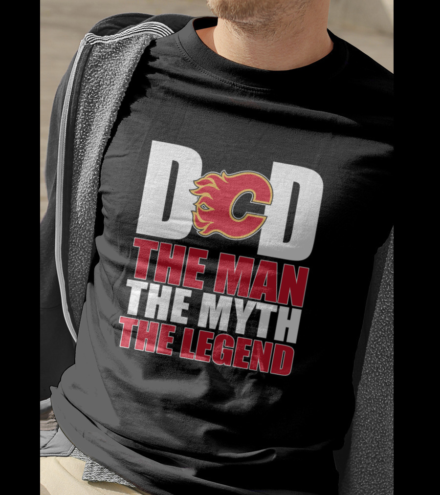 Calgary Flames Dad The Man The Myth The Legend T-Shirt