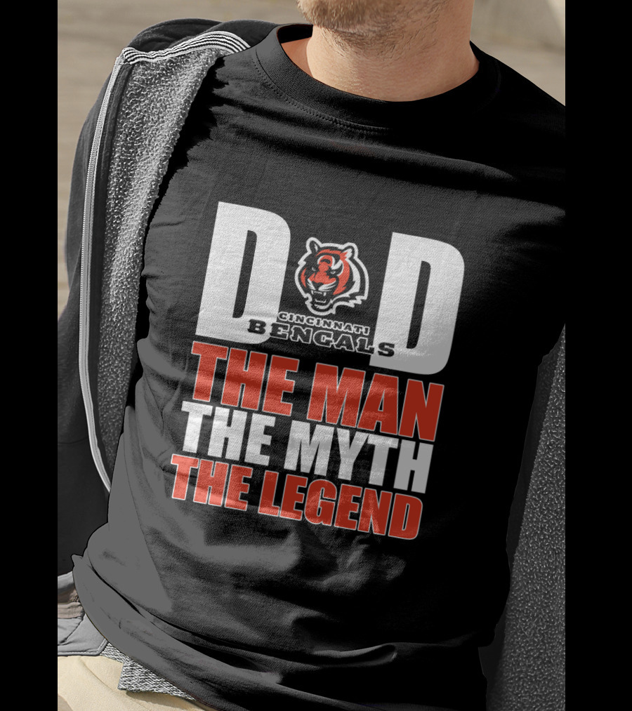 Cincinnati Bengals Dad The Man The Myth The Legend T-Shirt