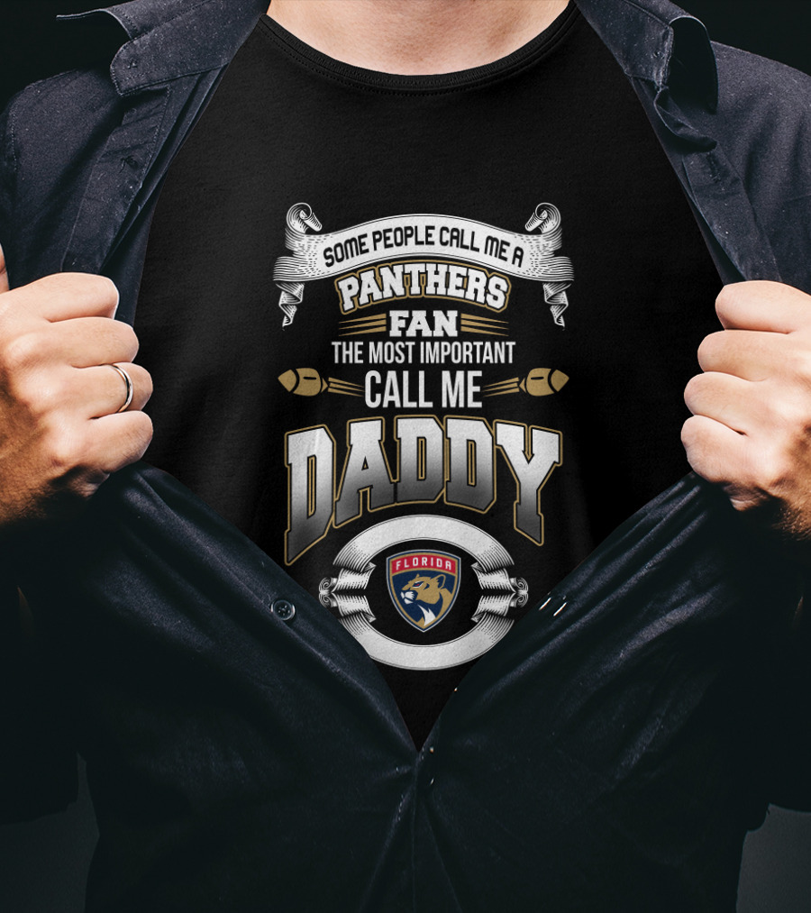 Panthers Fan Florida Some People Call Me Daddy Father's Day T-Shirt