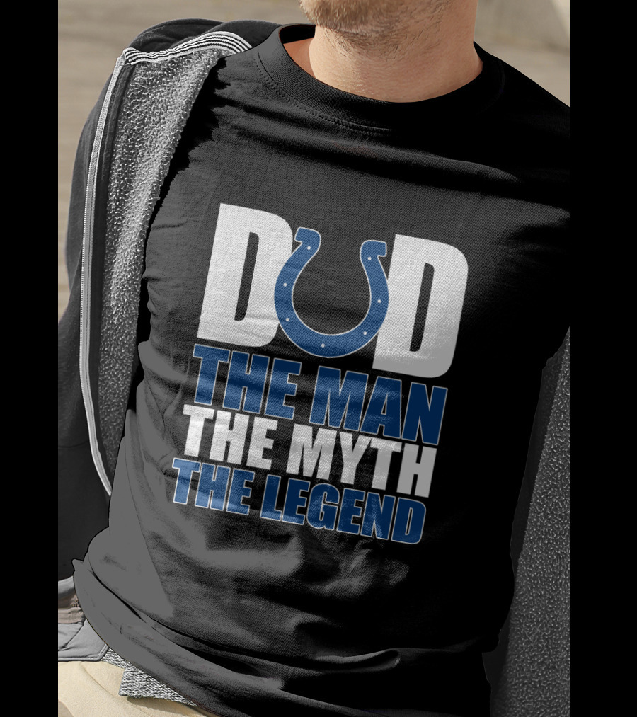 Indianapolis Colts Dad The Man The Myth The Legend T-Shirt