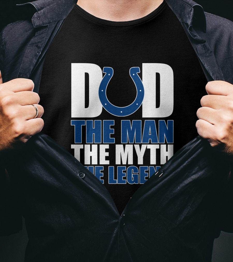 Indianapolis Colts Dad The Man The Myth The Legend T-Shirt