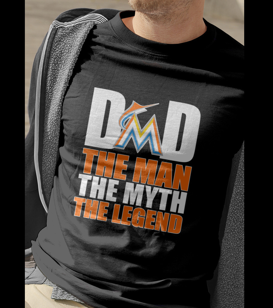 Miami Marlins Dad The Man The Myth The Legend T-Shirt