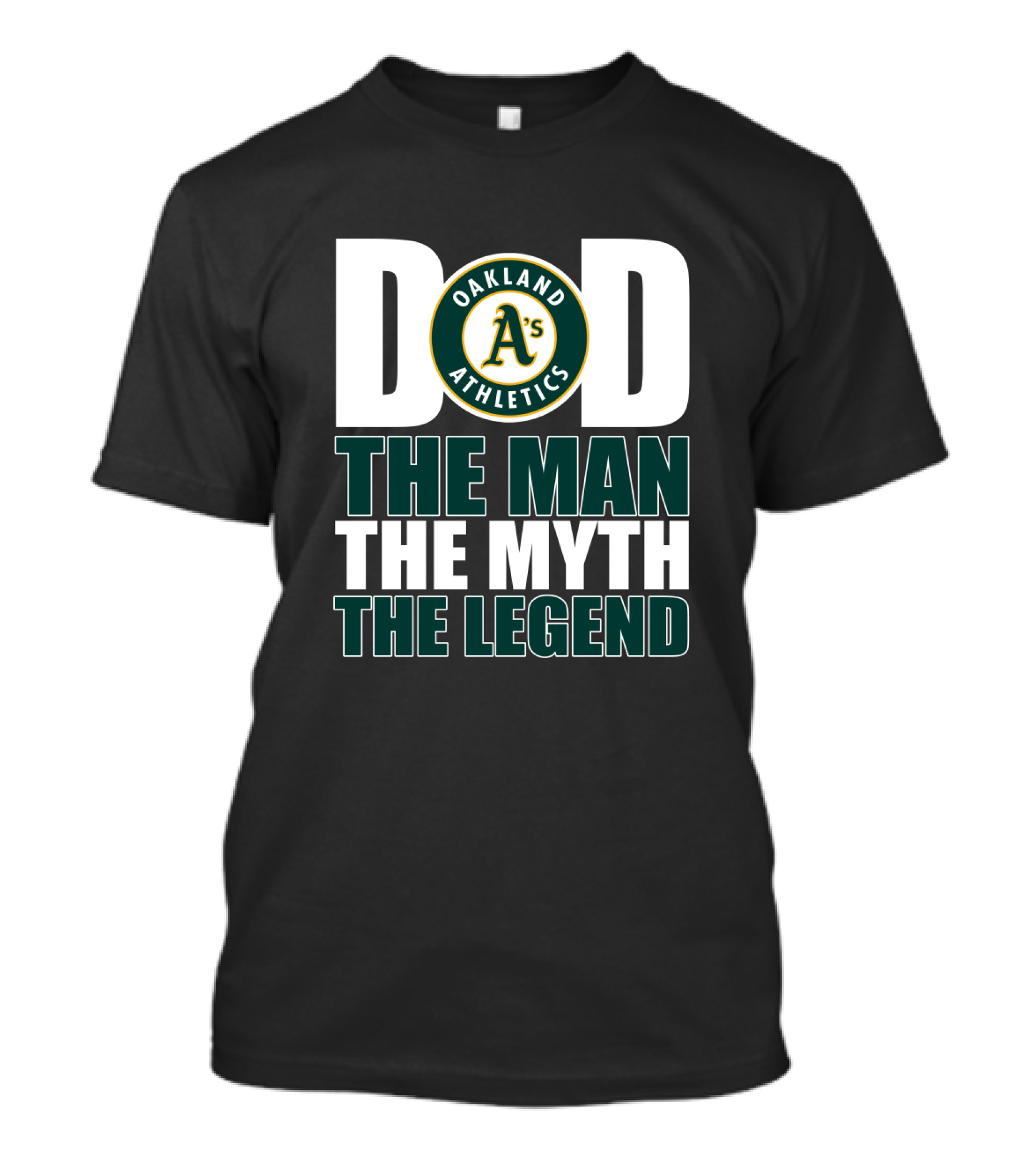 Oakland Athletics Dad The Man The Myth The Legend T-Shirt