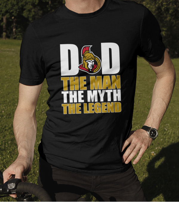 Ottawa Senators Dad The Man The Myth The Legend T-Shirt