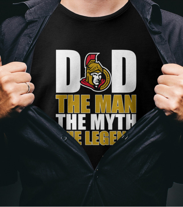 Ottawa Senators Dad The Man The Myth The Legend T-Shirt