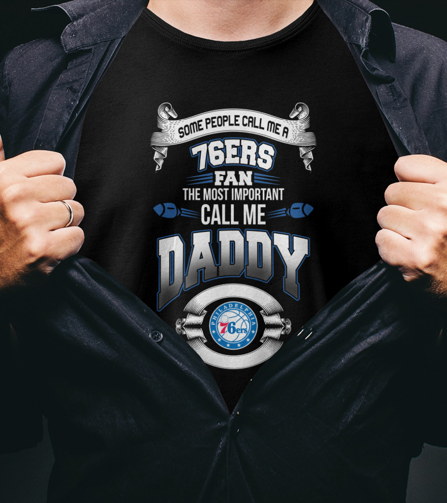 Philadelphia 76ers Fan The Most Important Call Me Daddy Father's Day T-Shirt
