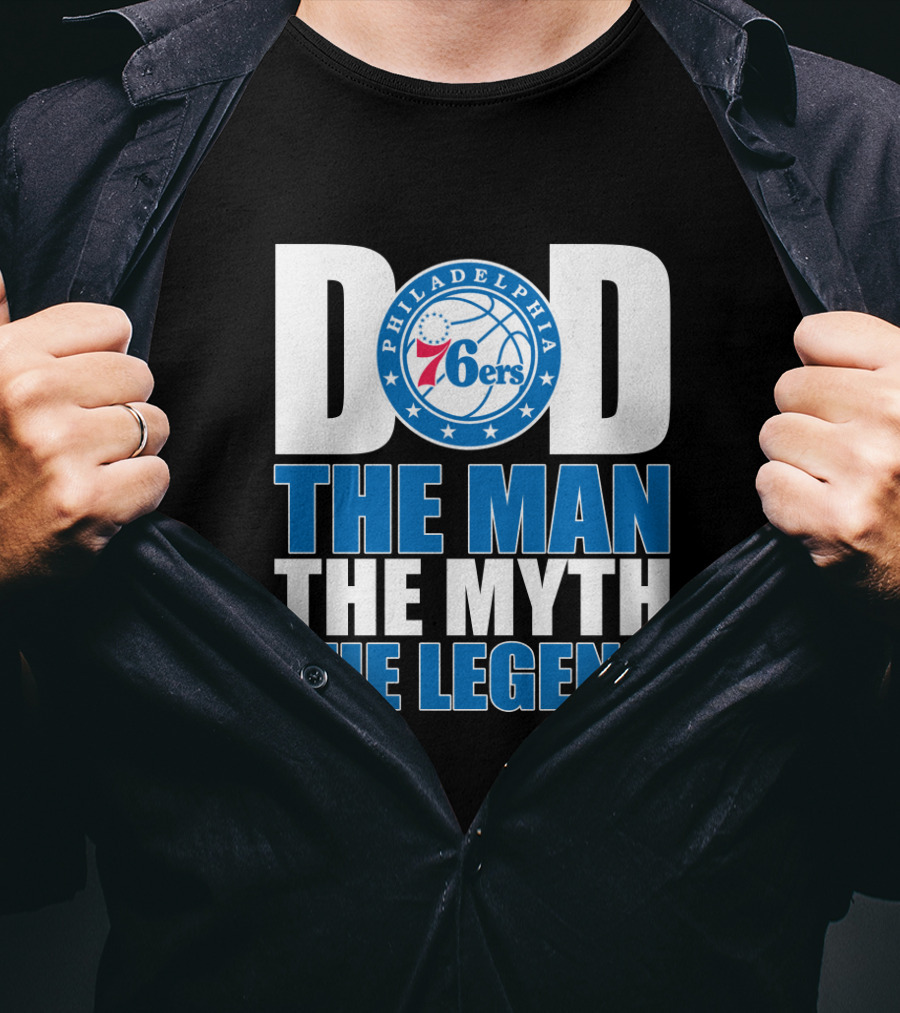 Philadelphia 76ers Dad The Man The Myth The Legend T-Shirt