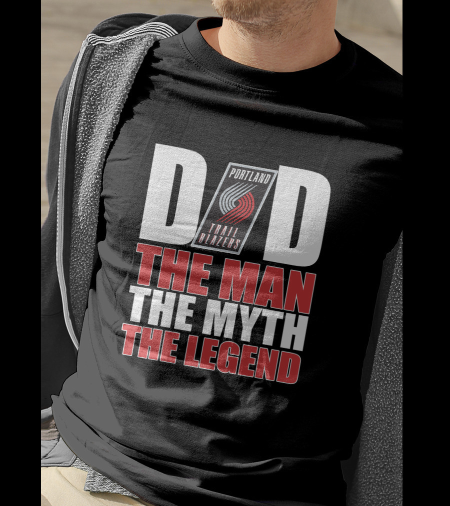 Portland Trail Blazers Dad The Man The Myth The Legend T-Shirt