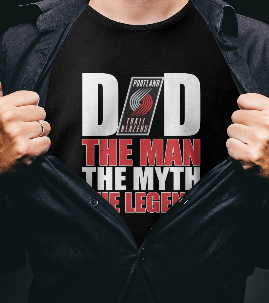 Portland Trail Blazers Dad The Man The Myth The Legend T-Shirt
