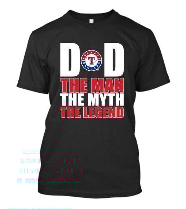 Texas Rangers Dad The Man The Myth The Legend T-Shirt