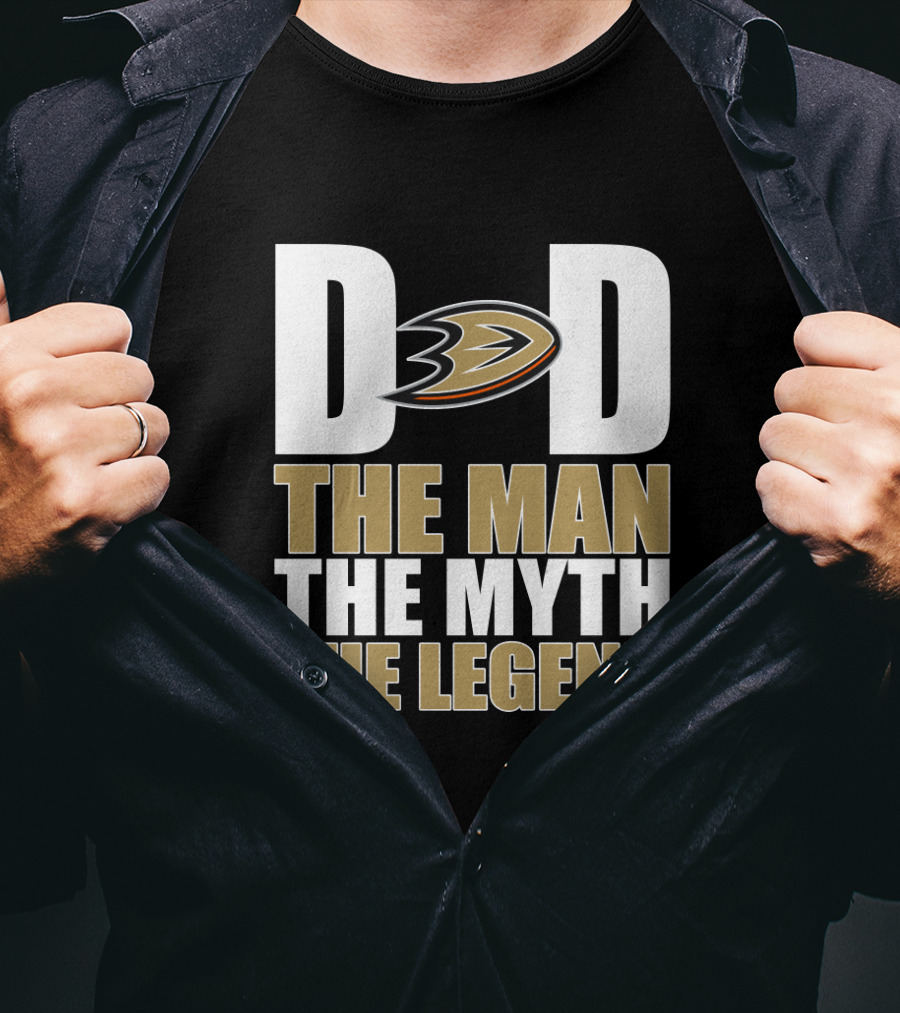 Anaheim Ducks Dad The Man The Myth The Legend T-Shirt