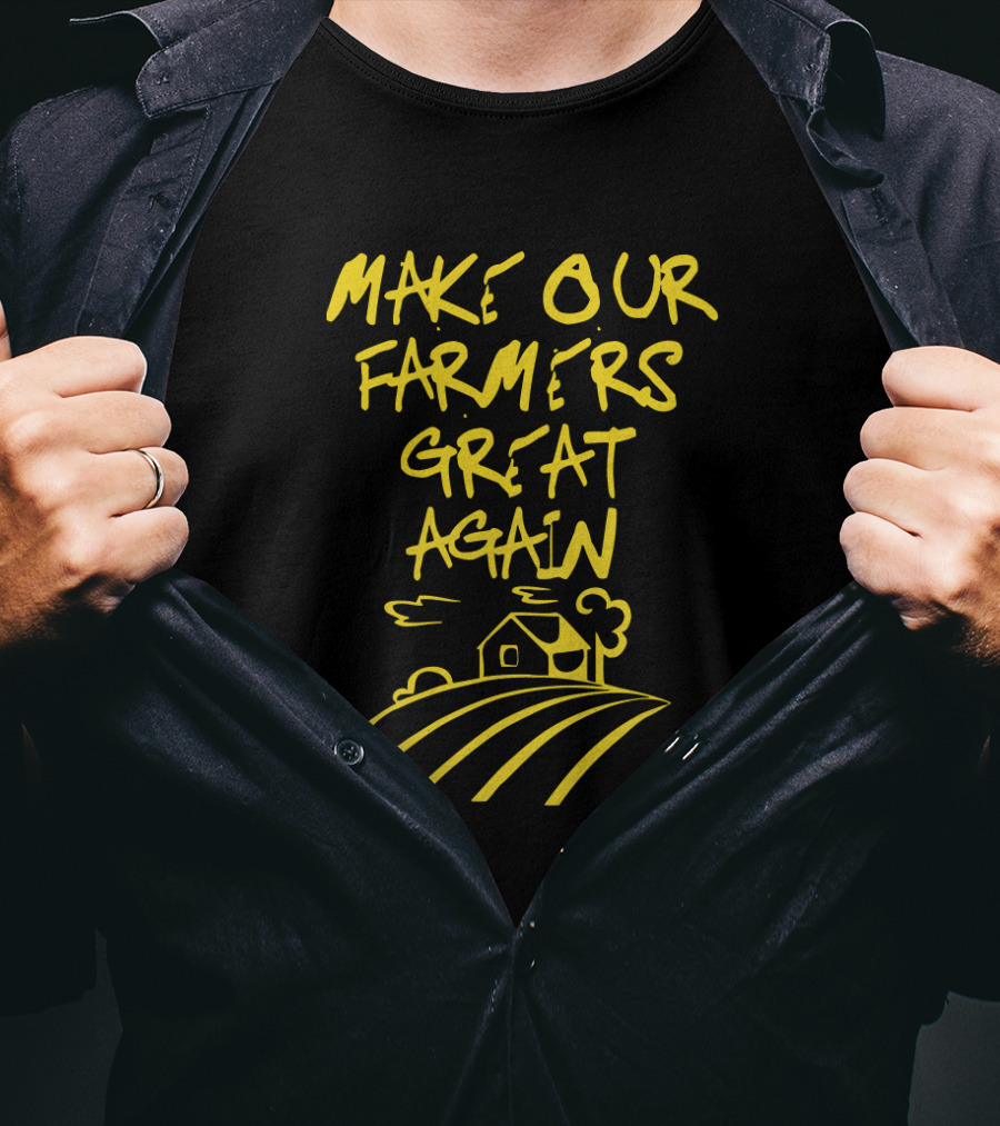 Make Our Farmers Great Again Yellow Text With Farmhouse And Fields T-Shirt