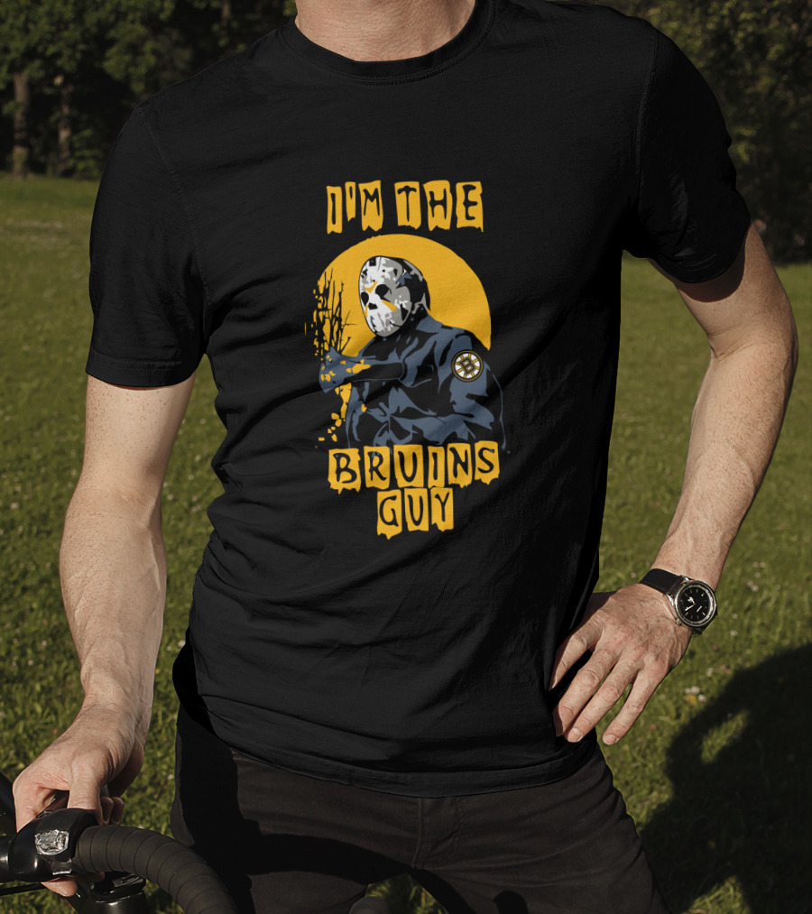 I'm The Bruins Guy Jason Voorhees Boston Hockey Bruins T-Shirt