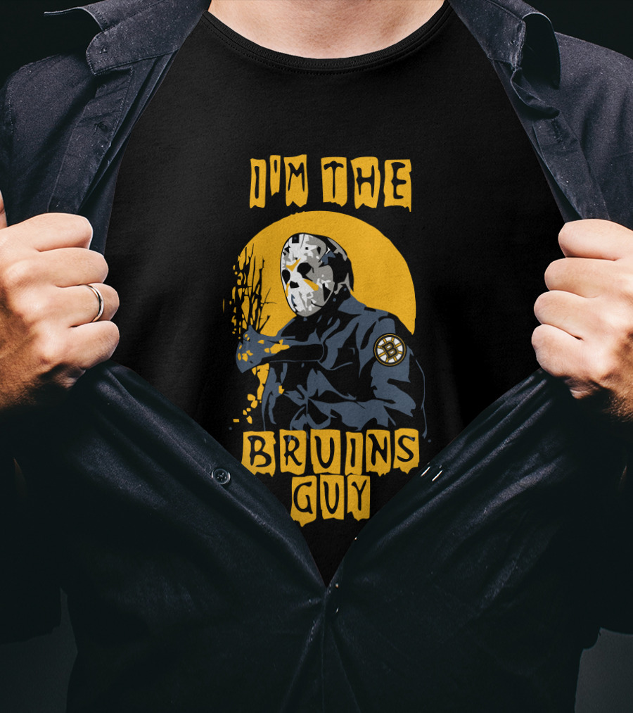 I'm The Bruins Guy Jason Voorhees Boston Hockey Bruins T-Shirt