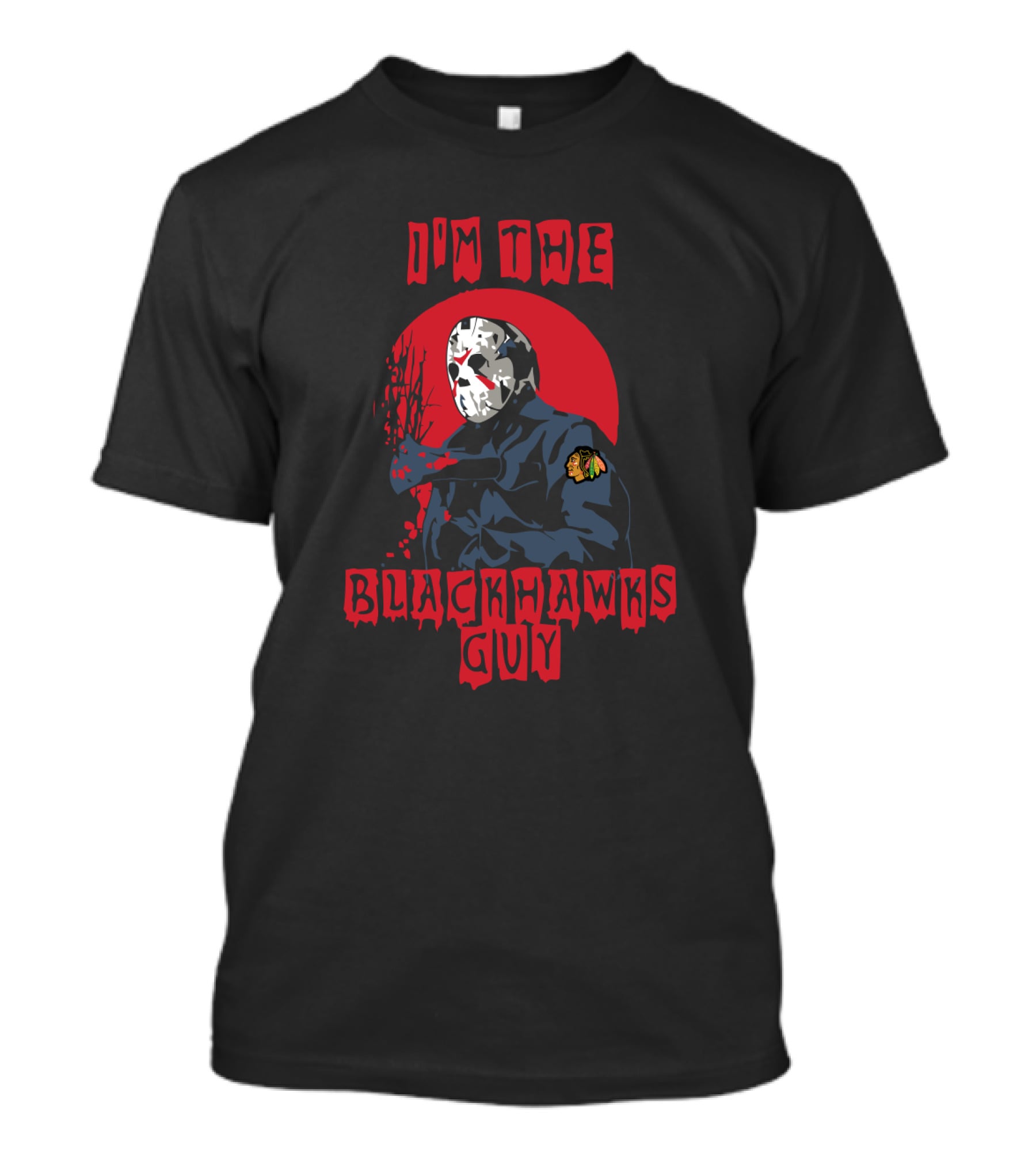 Jason Voorhees With Chicago Blackhawks Mask I'm The Blackhawks Guy T-Shirt
