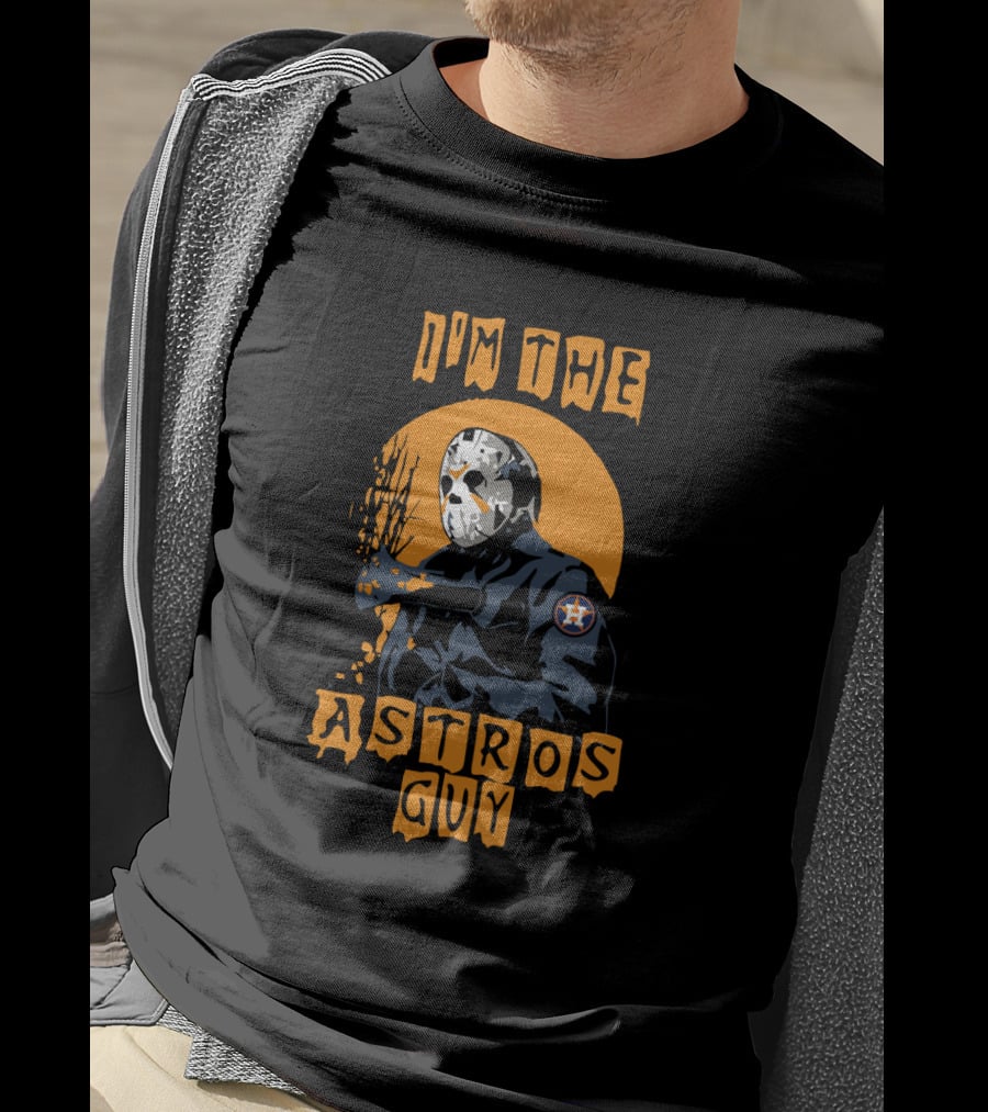I'm The Astros Guy Jason Voorhees Houston T-Shirt