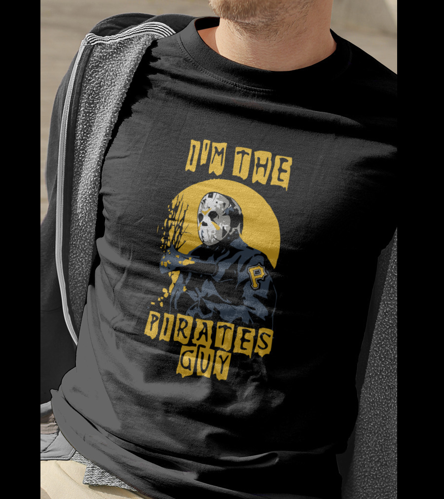 I'm The Pirates Guy Jason Voorhees Pittsburgh Pirates T-Shirt