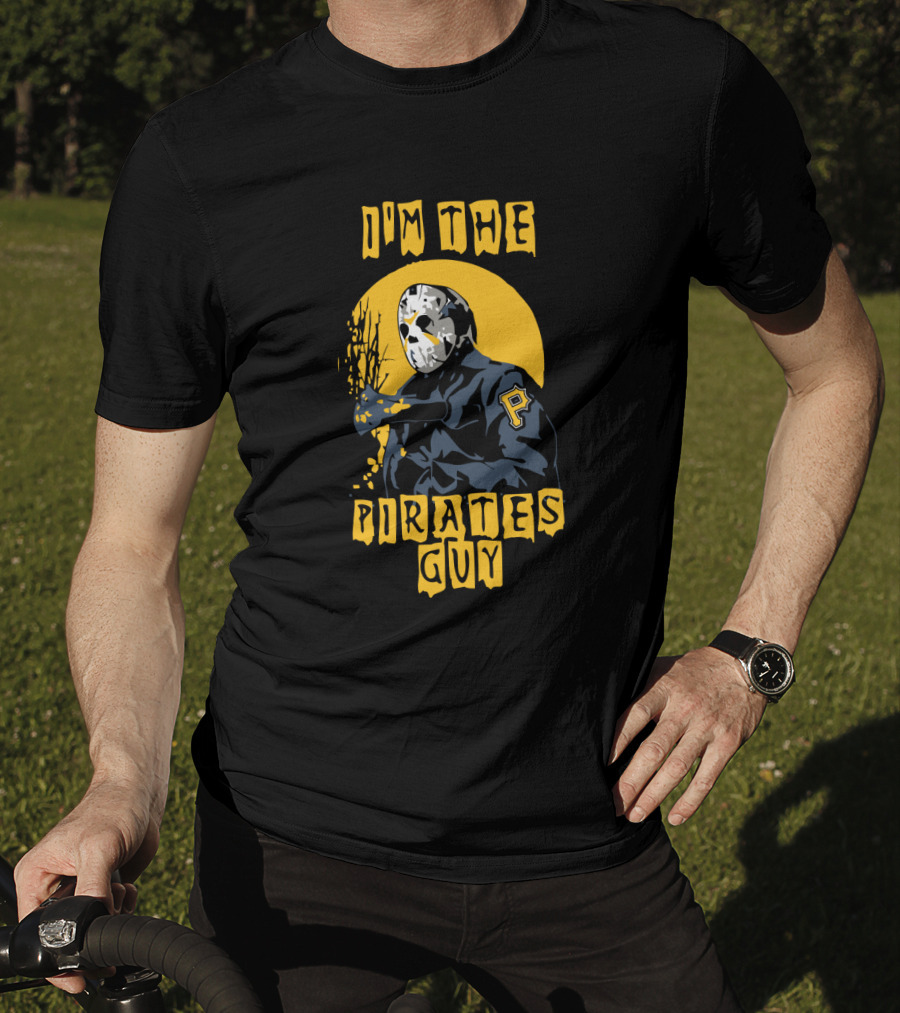 I'm The Pirates Guy Jason Voorhees Pittsburgh Pirates T-Shirt