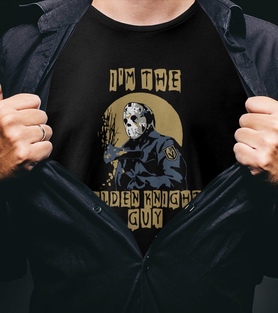I’m The Golden Knights Guy With Jason Voorhees Mask T-Shirt