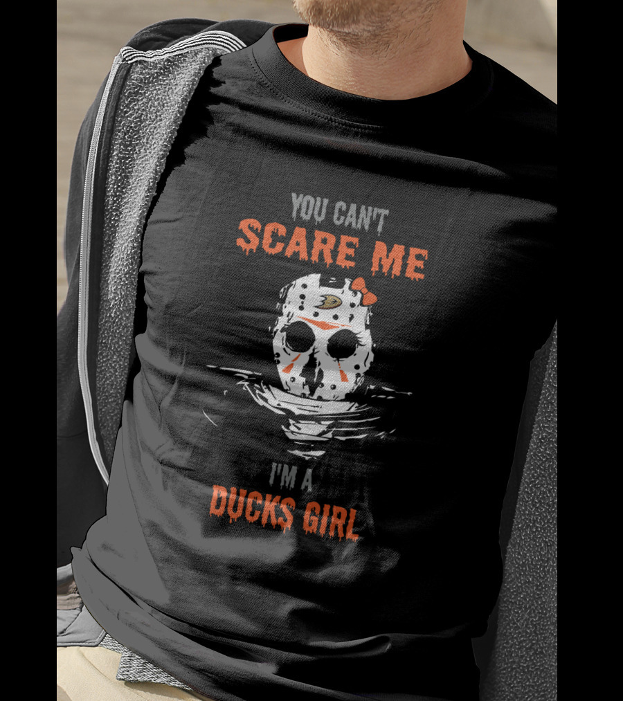 You Can't Scare Me I'm A Ducks Girl Jason Voorhees Mask Anaheim Ducks T-Shirt
