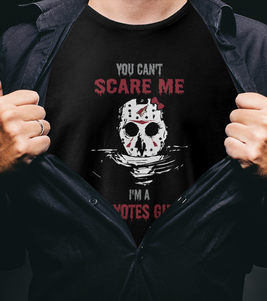You Can't Scare Me I'm A Coyotes Girl T-Shirt