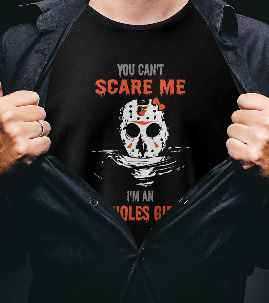 You Can't Scare Me I'm An Orioles Girl Jason Voorhees Mask T-Shirt