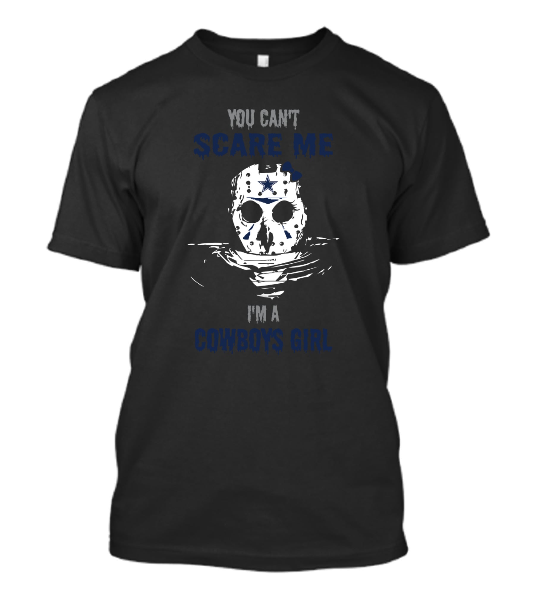 You Can't Scare Me I'm A Cowboys Girl Jason Voorhees Dallas Cowboys T-Shirt