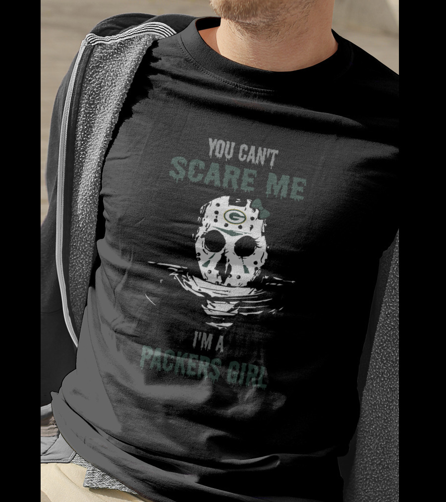You Can't Scare Me I'm A Packers Girl Jason Voorhees Mask Green Bay Packers T-Shirt