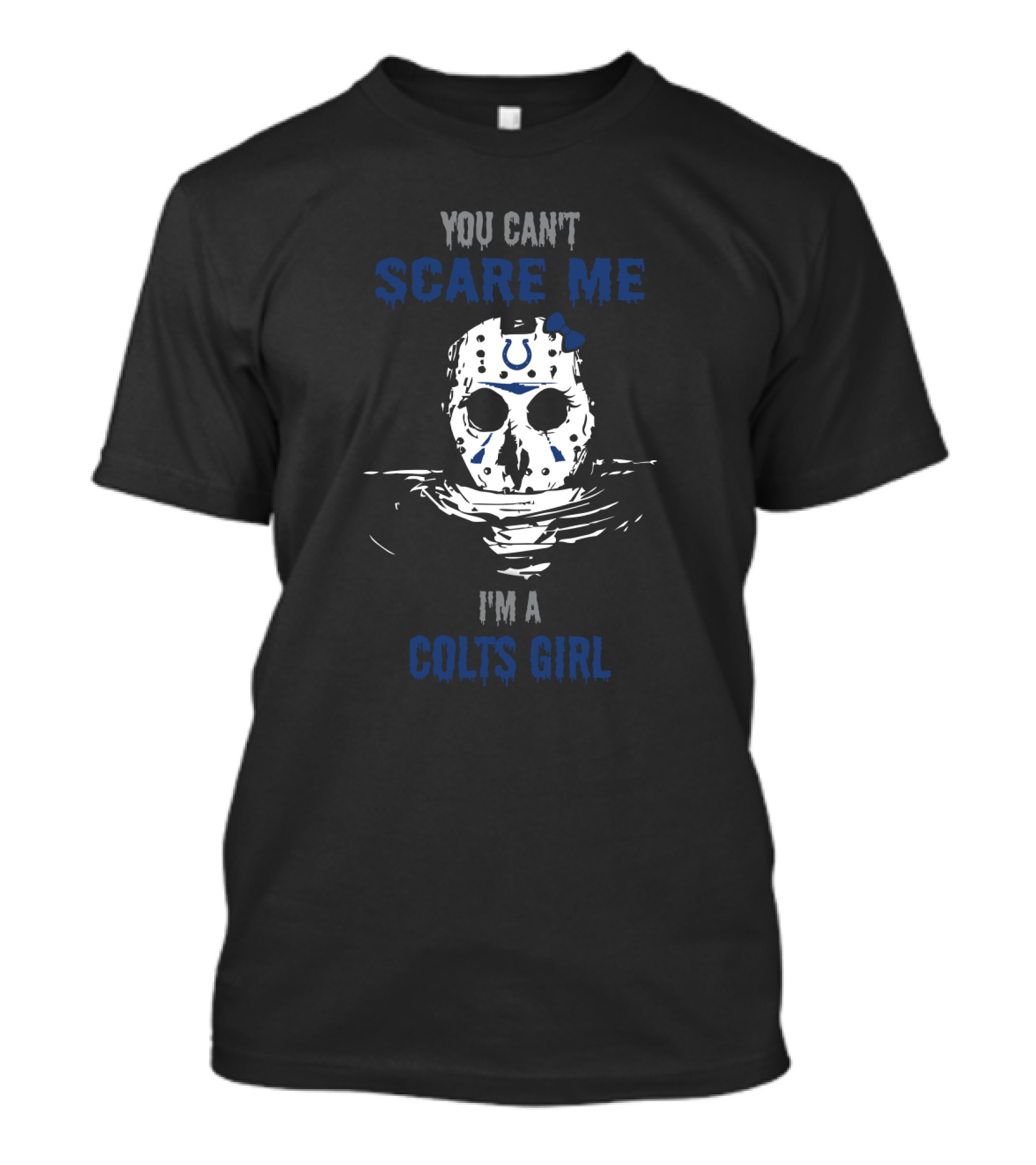 You Can't Scare Me I'm A Colts Girl Jason Voorhees Mask Indianapolis Colts T-Shirt