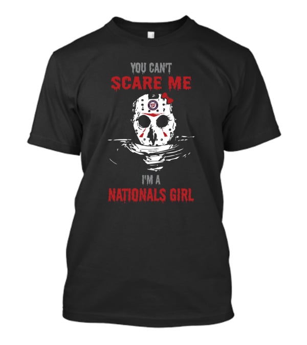 You Can’t Scare Me I’m A Nationals Girl Jason Voorhees Mask T-Shirt
