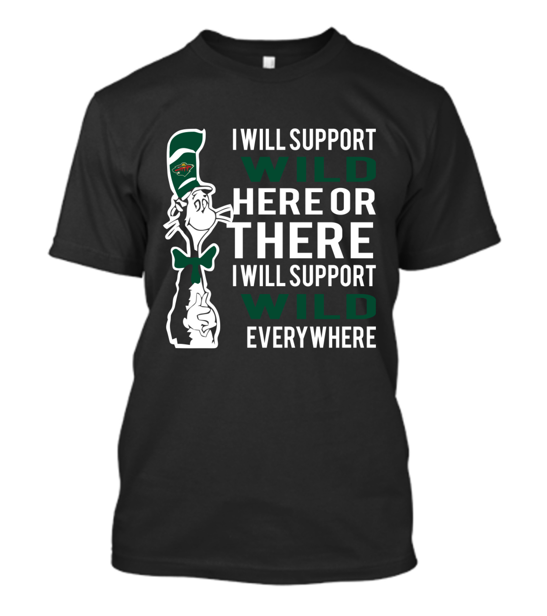I Will Support Minnesota Wild Here There Everywhere Dr Seuss Cat T-Shirt