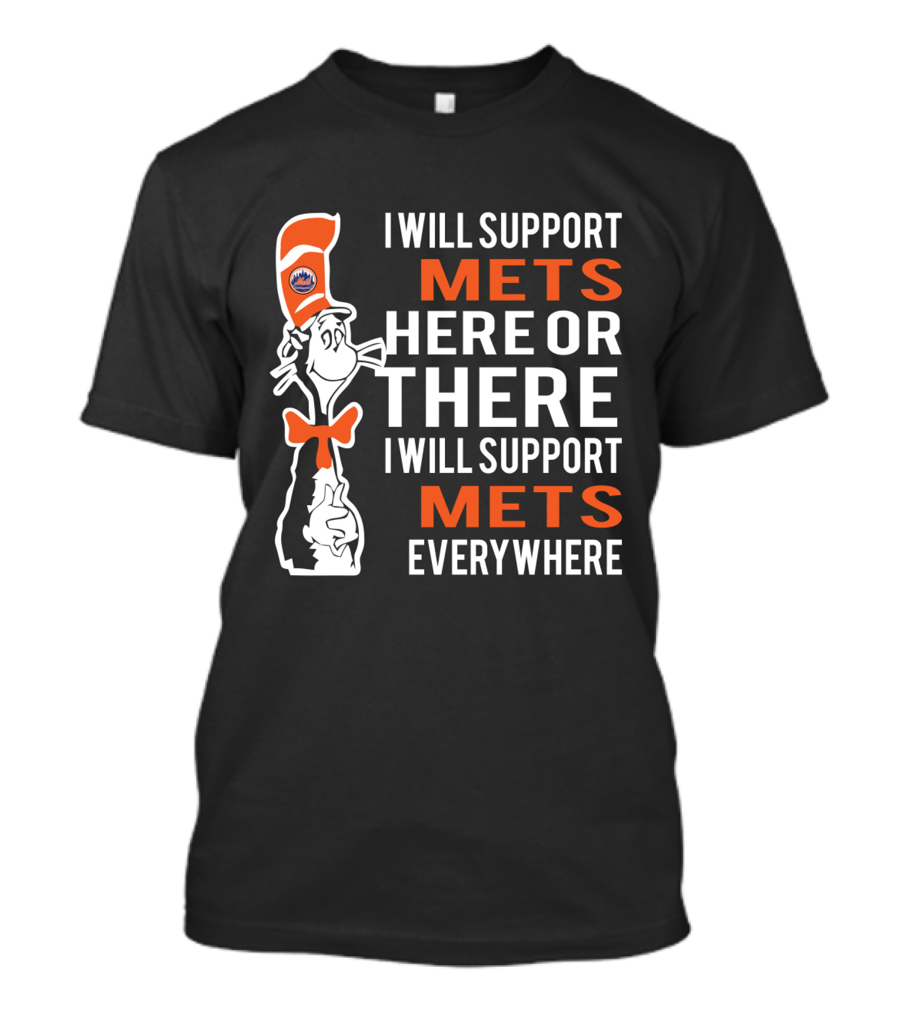 I Will Support Mets Here Or There Dr. Seuss Cat Mets Fans Everywhere T-Shirt