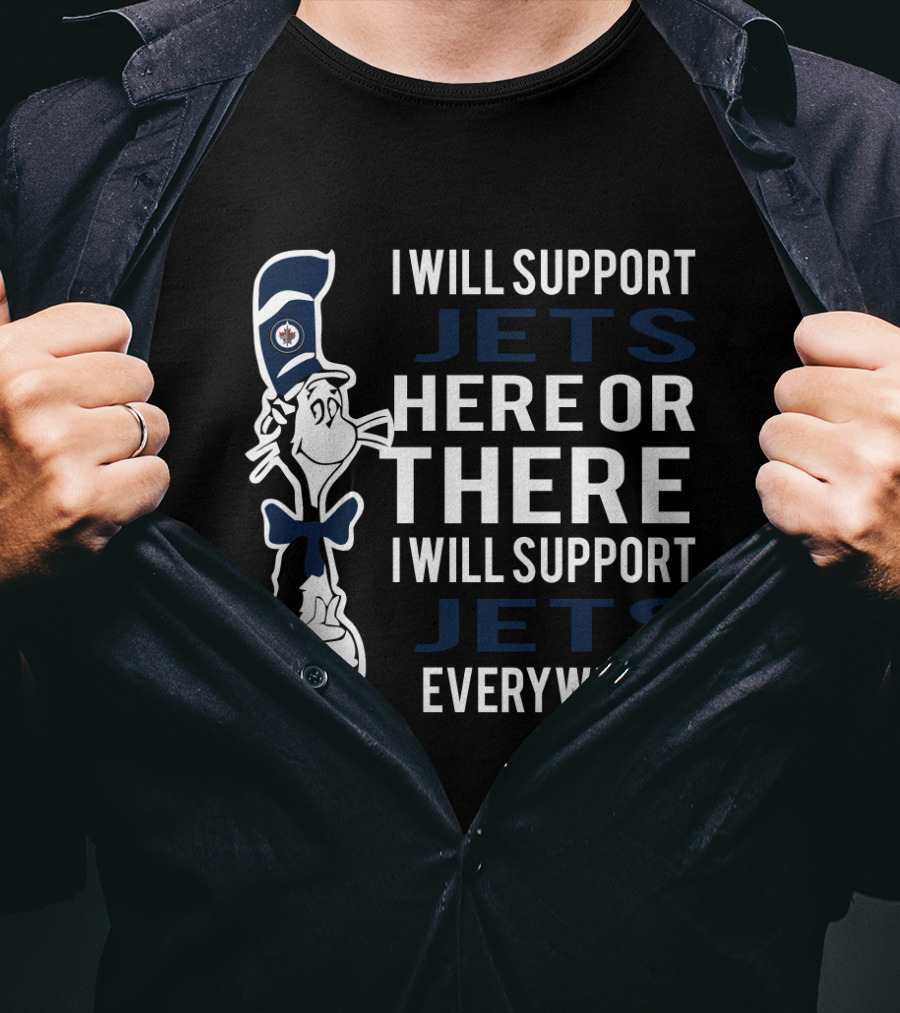 I Will Support Jets Here Or There Dr Seuss Cat Everywhere Winnipeg Fans T-Shirt