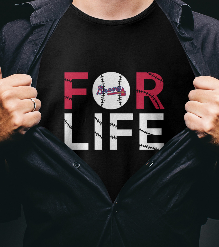 Braves For Life Baseball Fans T-Shirt