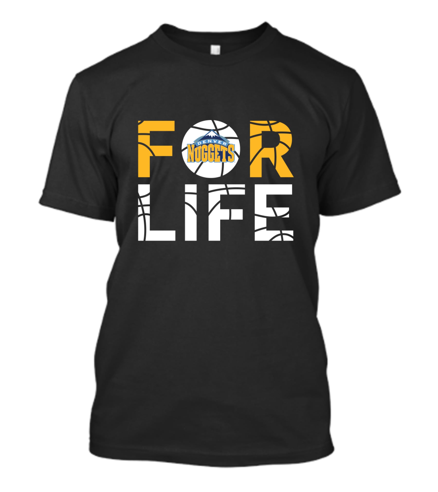 Denver Nuggets For Life Basketball Fan Loyalty T-Shirt