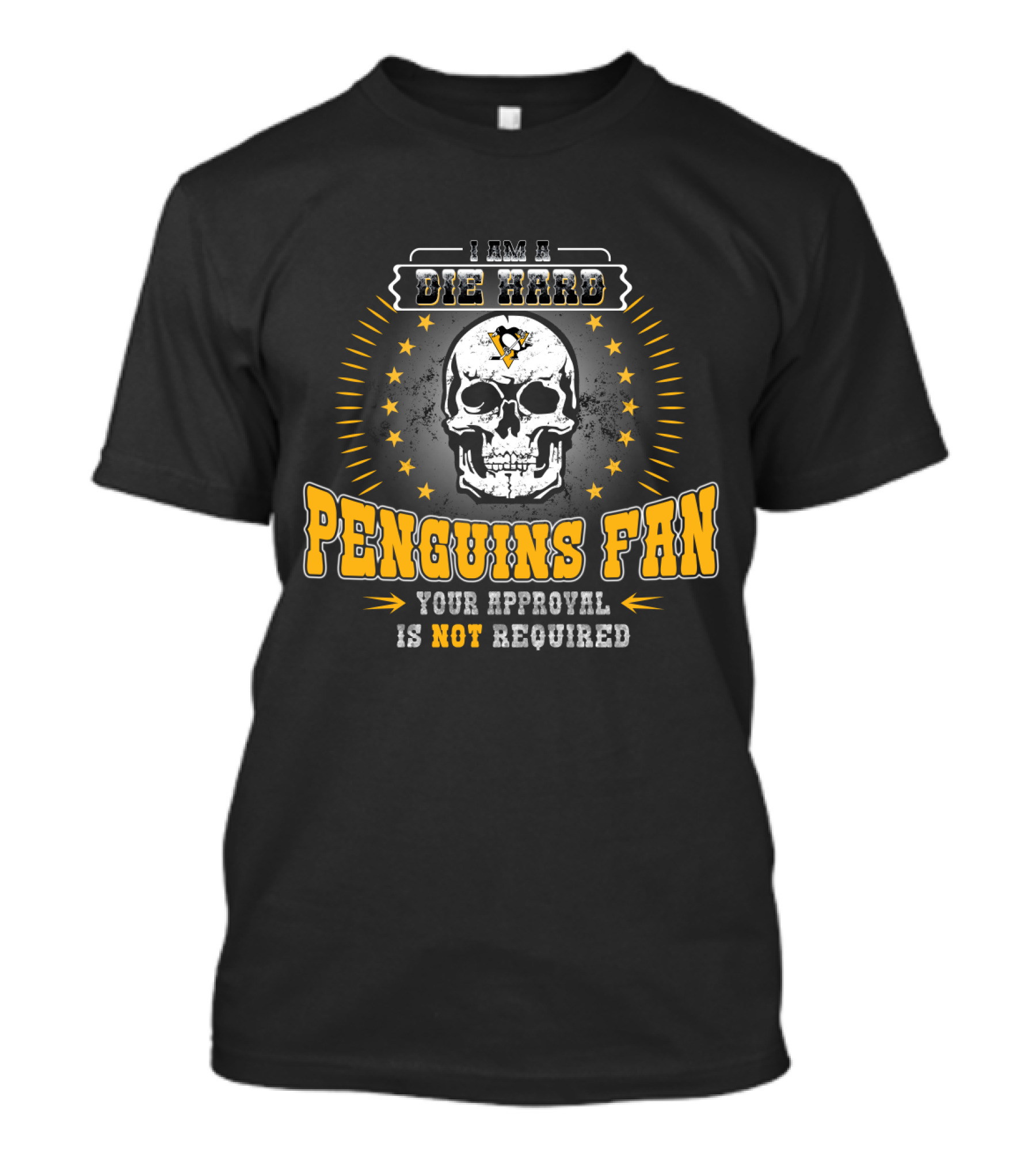 I Am A Die Hard Penguins Fan Your Approval Is Not Required T-Shirt