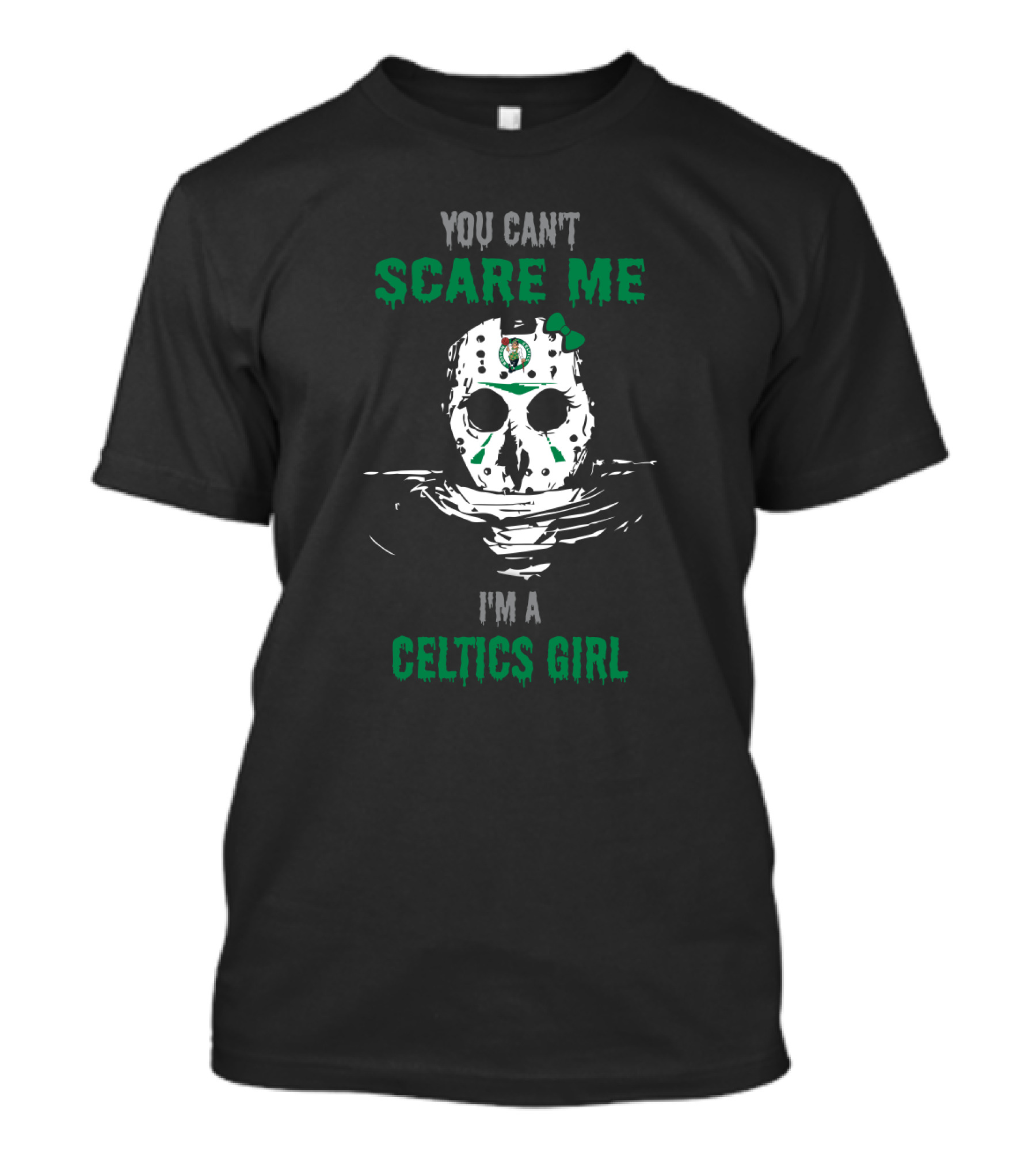You Can't Scare Me I'm A Celtics Girl T-Shirt