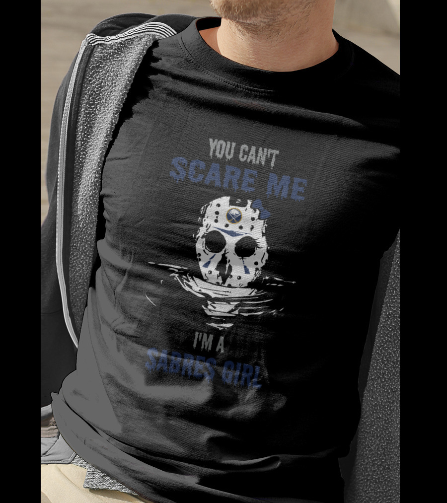You Can't Scare Me I'm A Sabres Girl Jason Voorhees Mask Buffalo Sabres T-Shirt