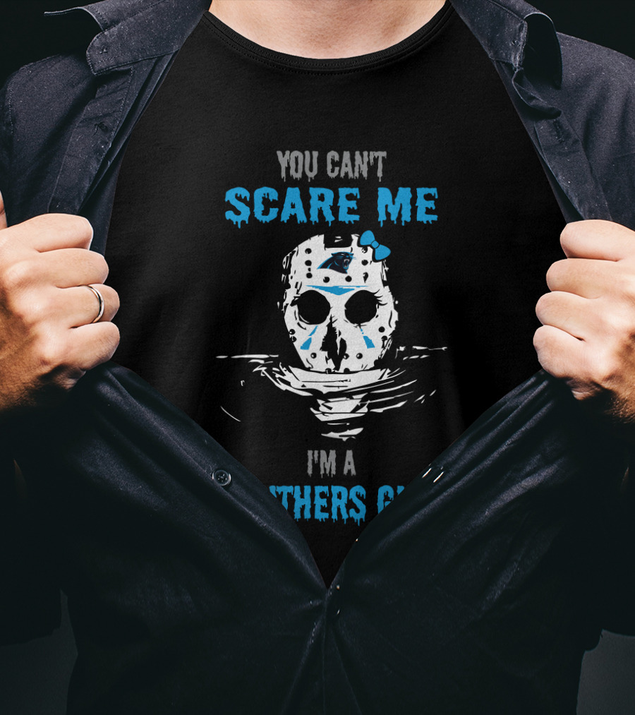 You Can't Scare Me I'm A Panthers Girl T-Shirt
