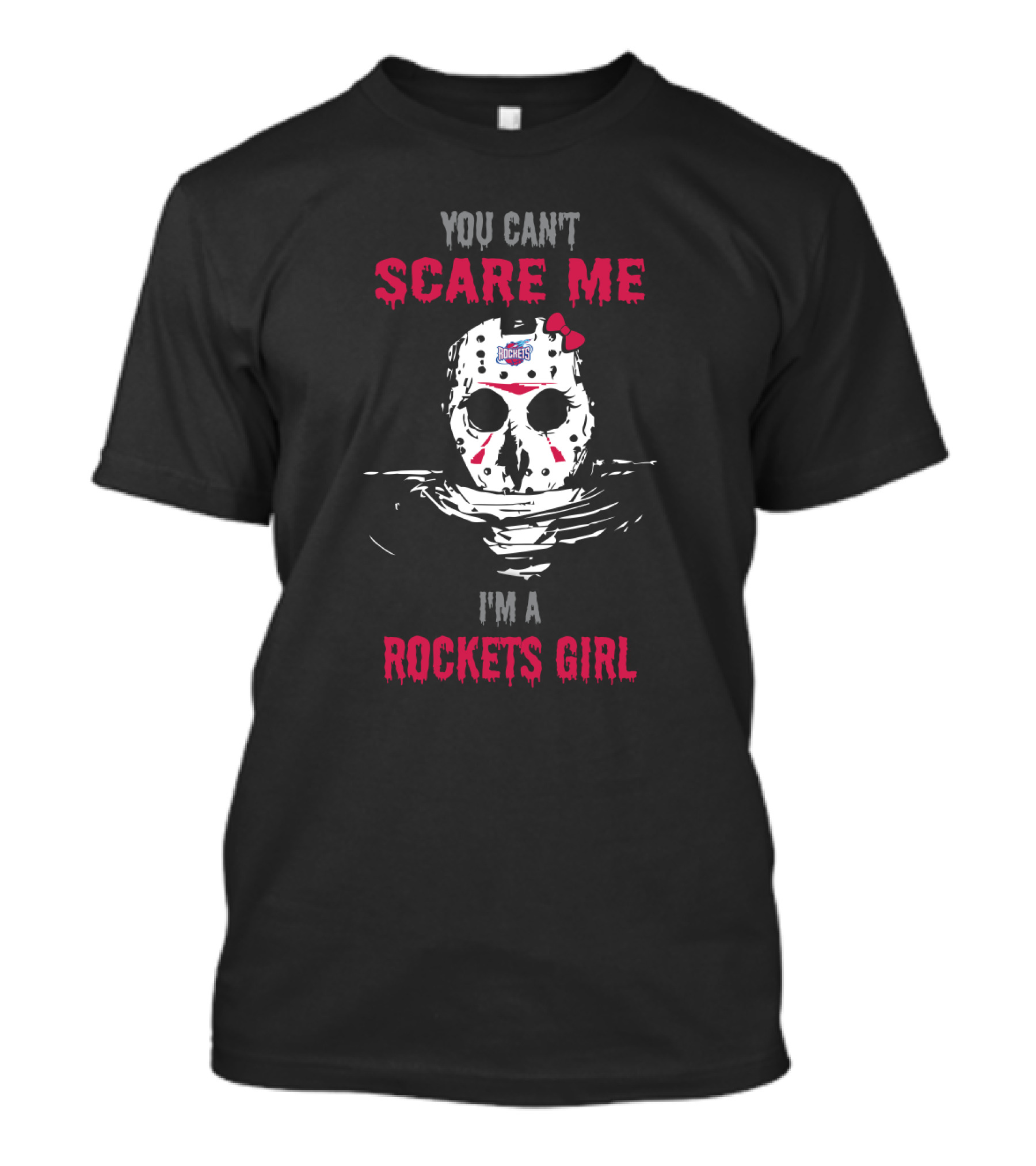 You Can't Scare Me I'm A Rockets Girl Jason Voorhees Mask T-Shirt