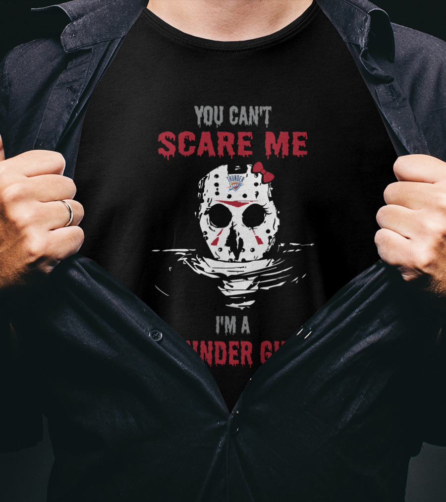 You Can't Scare Me I'm A Thunder Girl Jason Voorhees Mask Oklahoma City Thunder T-Shirt