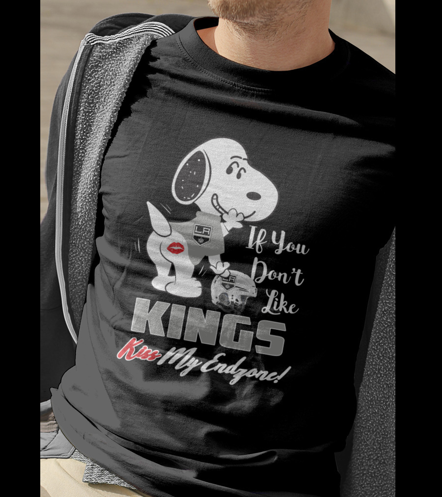 If You Don't Like Kings Kiss My Endzone Snoopy Los Angeles Kings Fans T-Shirt
