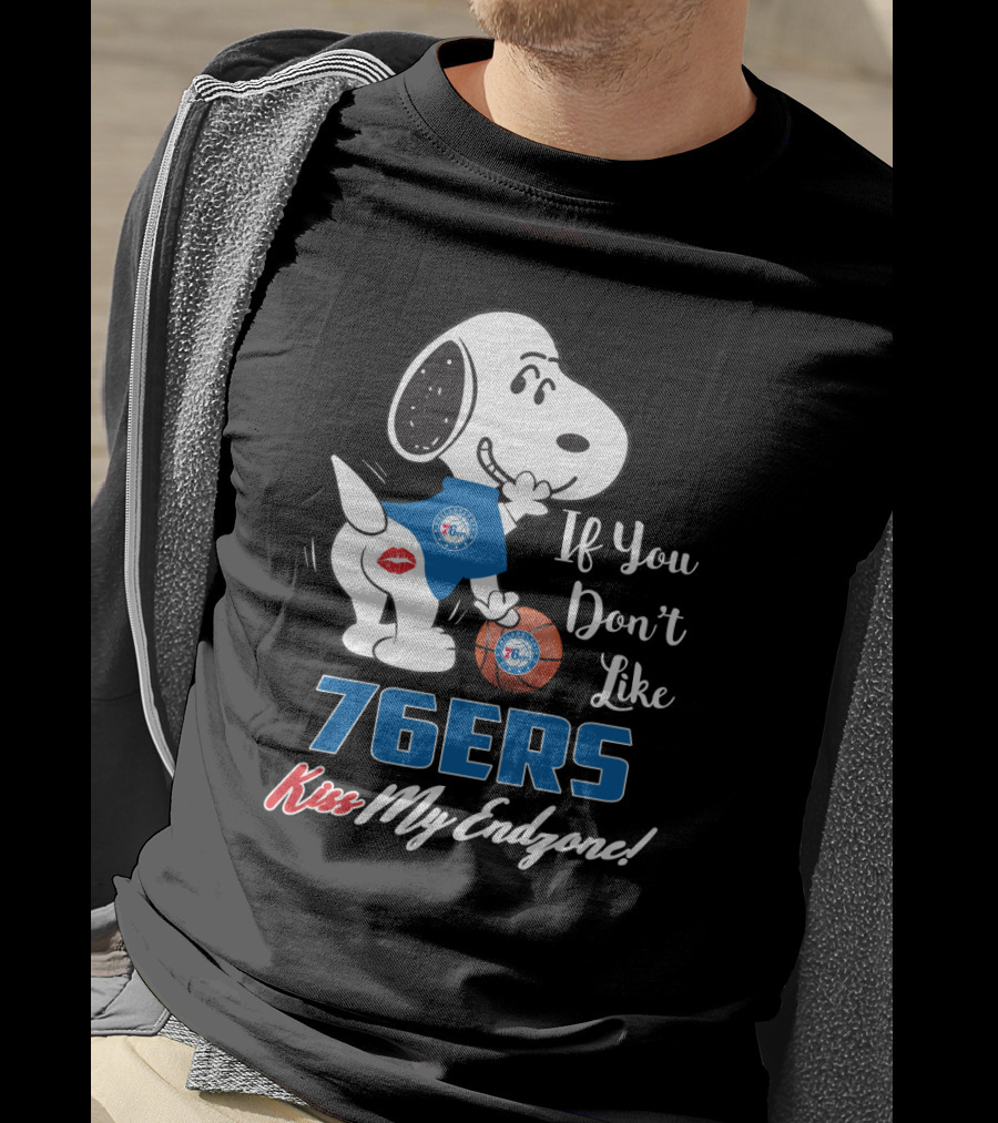 If You Don't Like 76ers Kiss My Endzone Snoopy Philadelphia Basketball T-Shirt