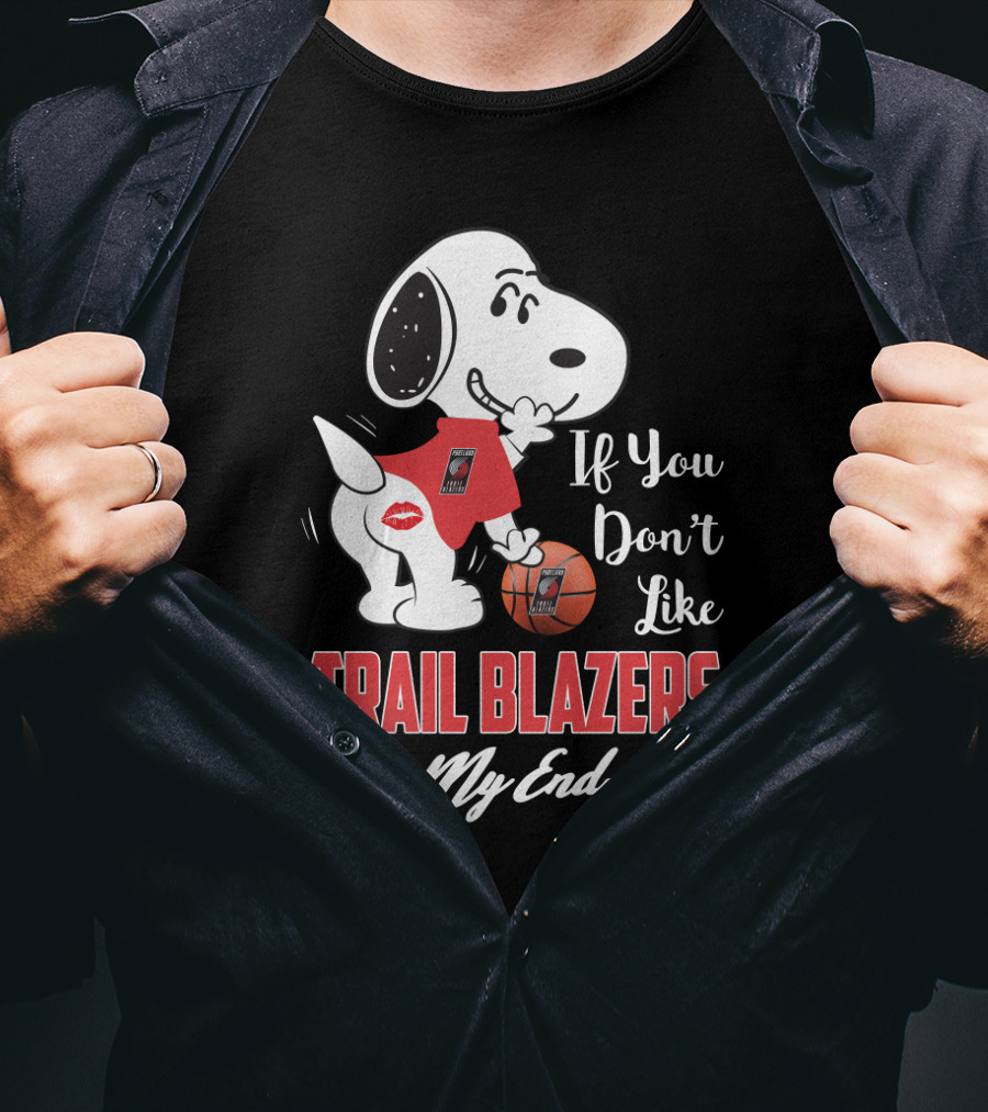 If You Don't Like Trail Blazers Kiss My Endzone Snoopy Portland Trail Blazers Fans T-Shirt