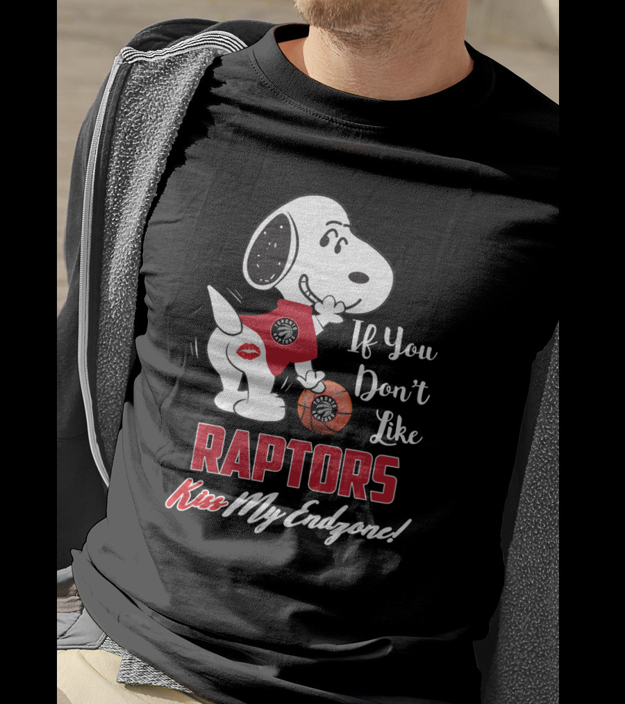 If You Don't Like Raptors Kiss My Endzone Snoopy Toronto Fans T-Shirt
