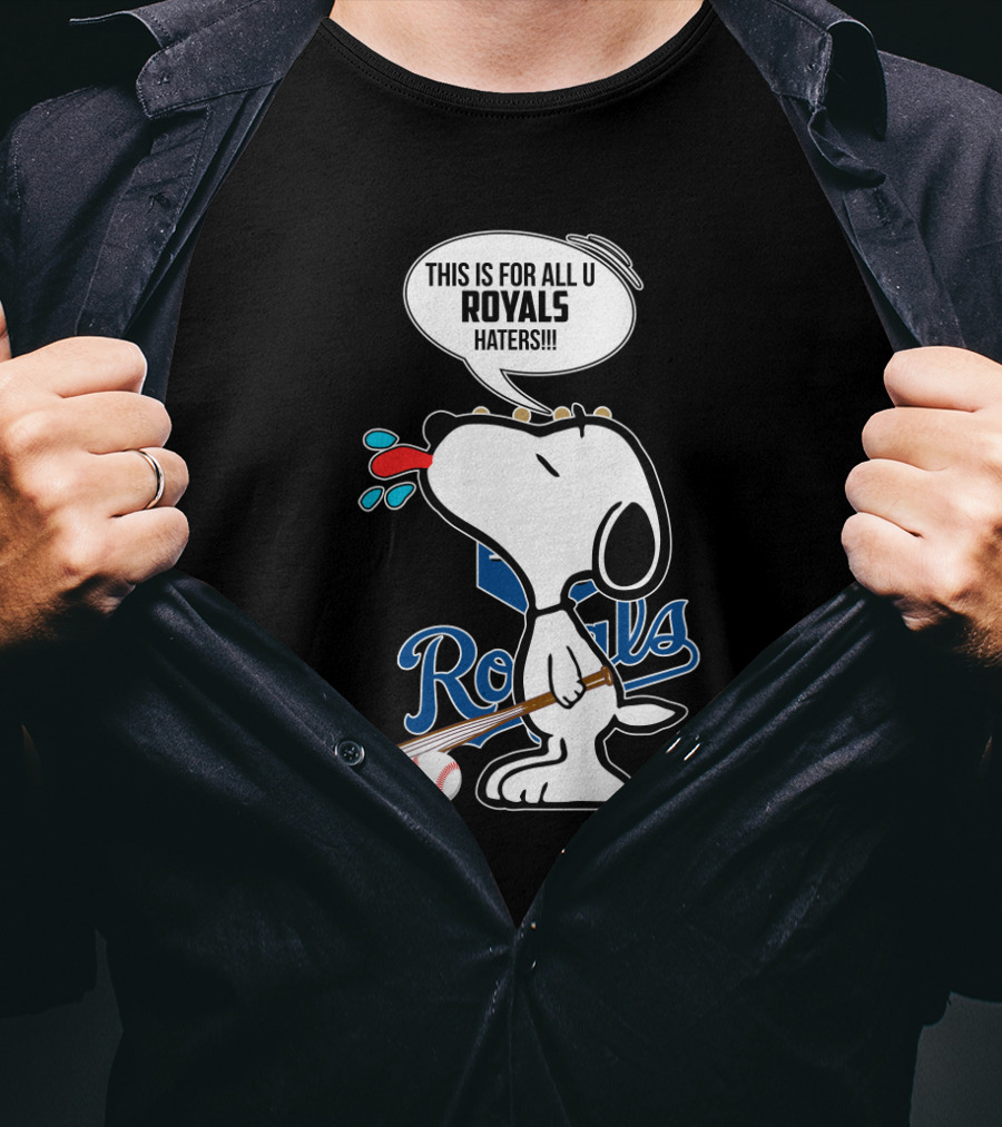 Snoopy This Is For All U Royals Haters Kansas City Royals Fans T-Shirt