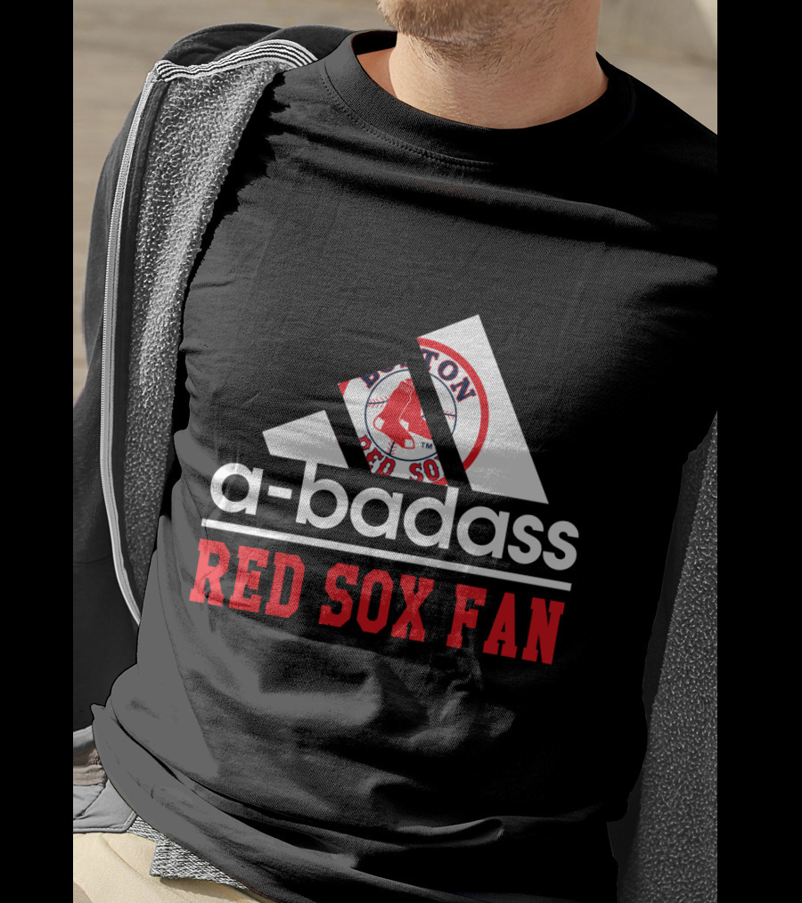 Boston Red Sox Fan A-Badass T-Shirt