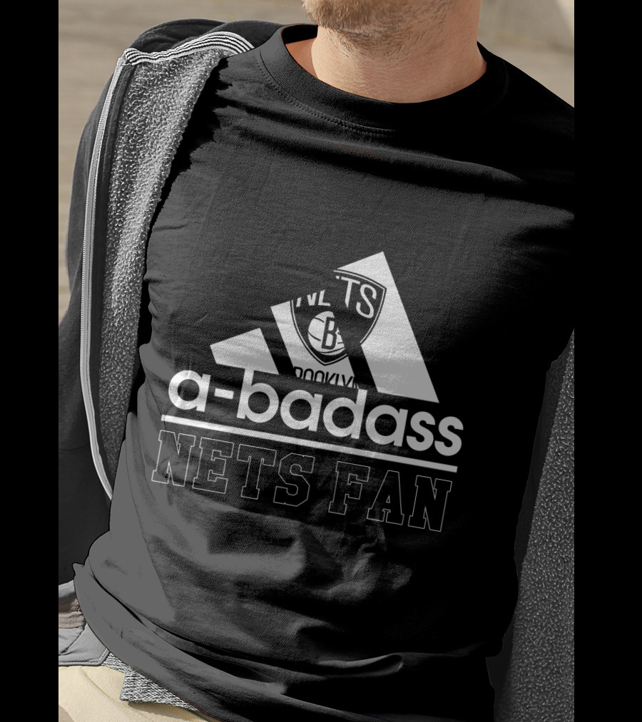 Brooklyn Nets A-Badass Nets Fan T-Shirt