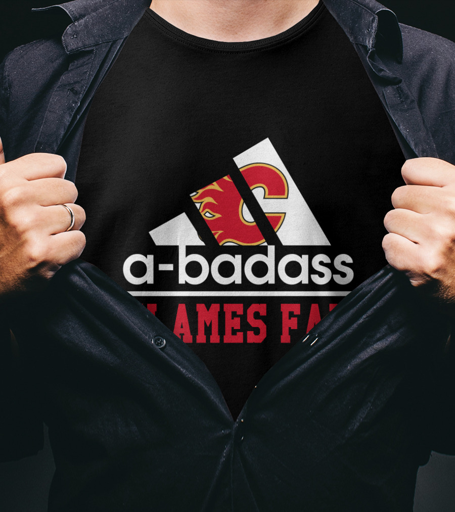 A-Badass Calgary Flames Fan Flames Fan T-Shirt